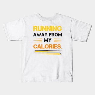 Running Away From My Calories Kids T-Shirt